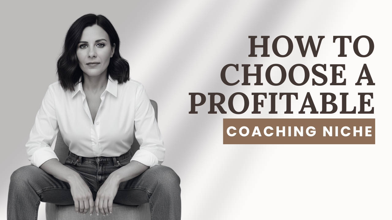 How To Choose A Profitable Coaching Niche | Life Coach Training
