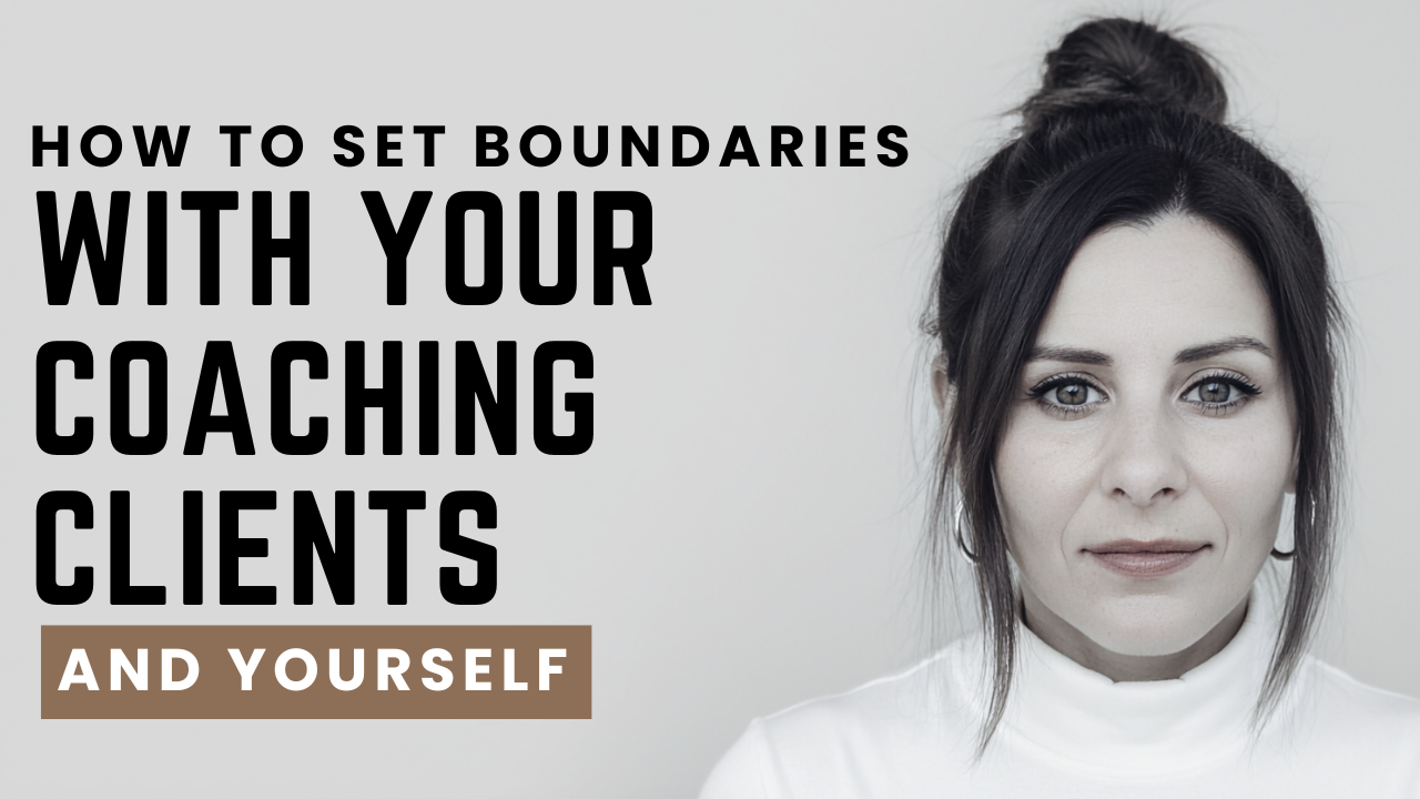 How To Set Boundaries With Your Coaching Clients [AND YOURSELF]