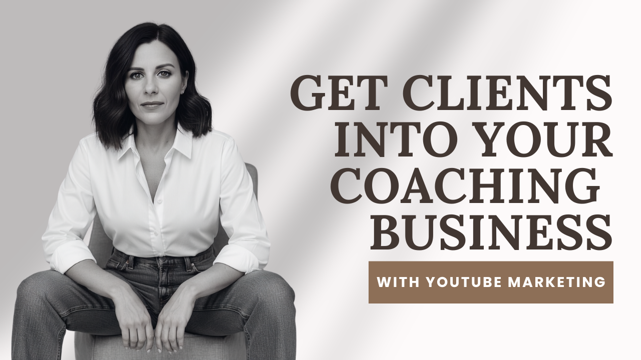How To Get Clients In Your Online Coaching Business With Youtube Marketing