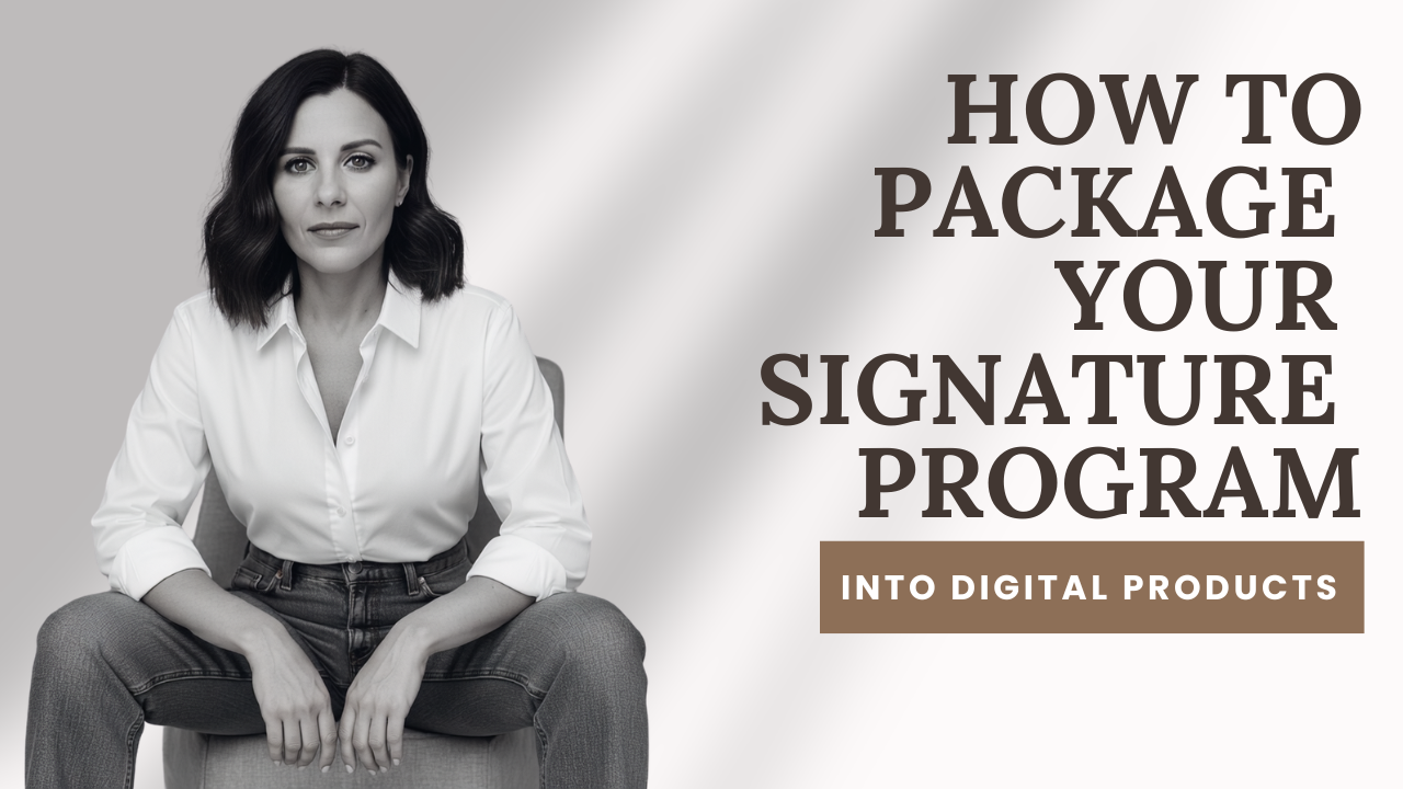 Package Your Signature Program Into Digital Products