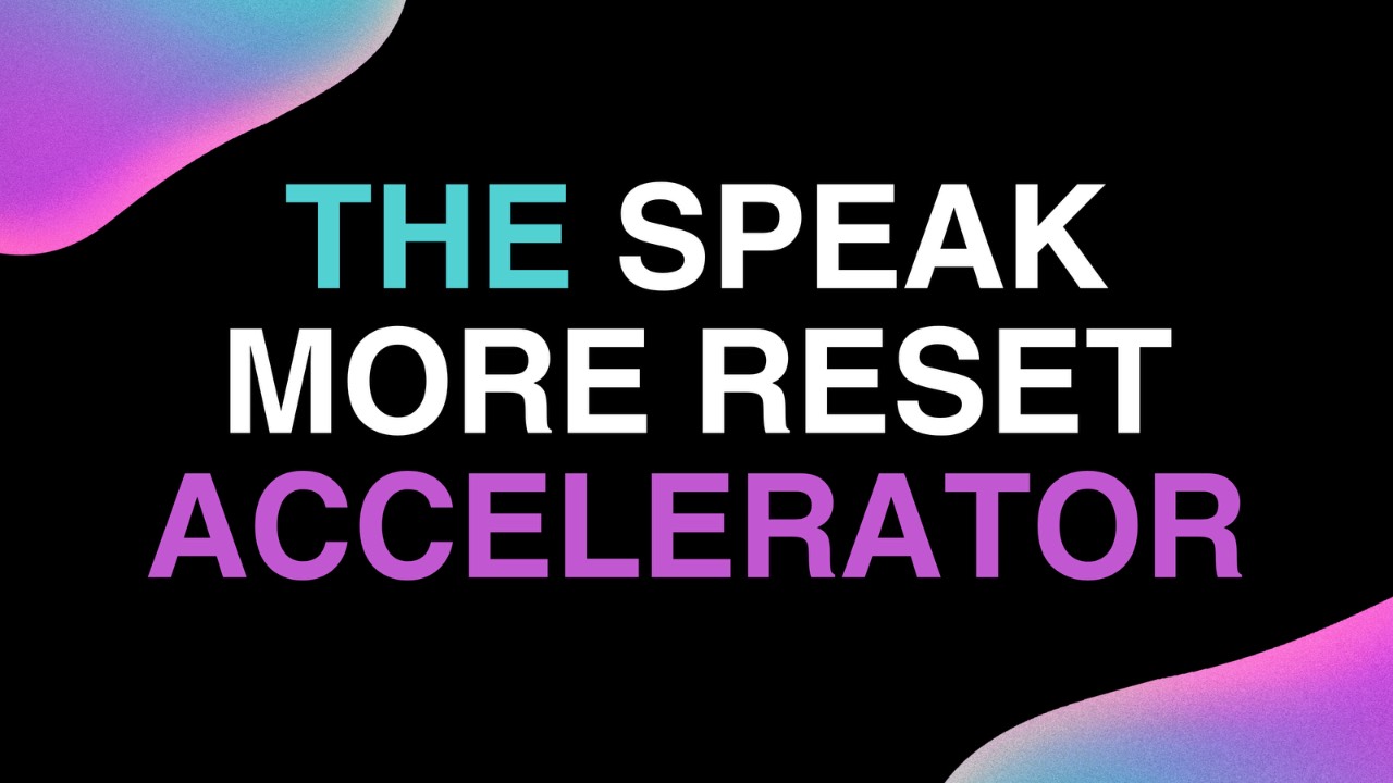 Speak More Reset Accelerator | Build Consistency With Speaking Videos