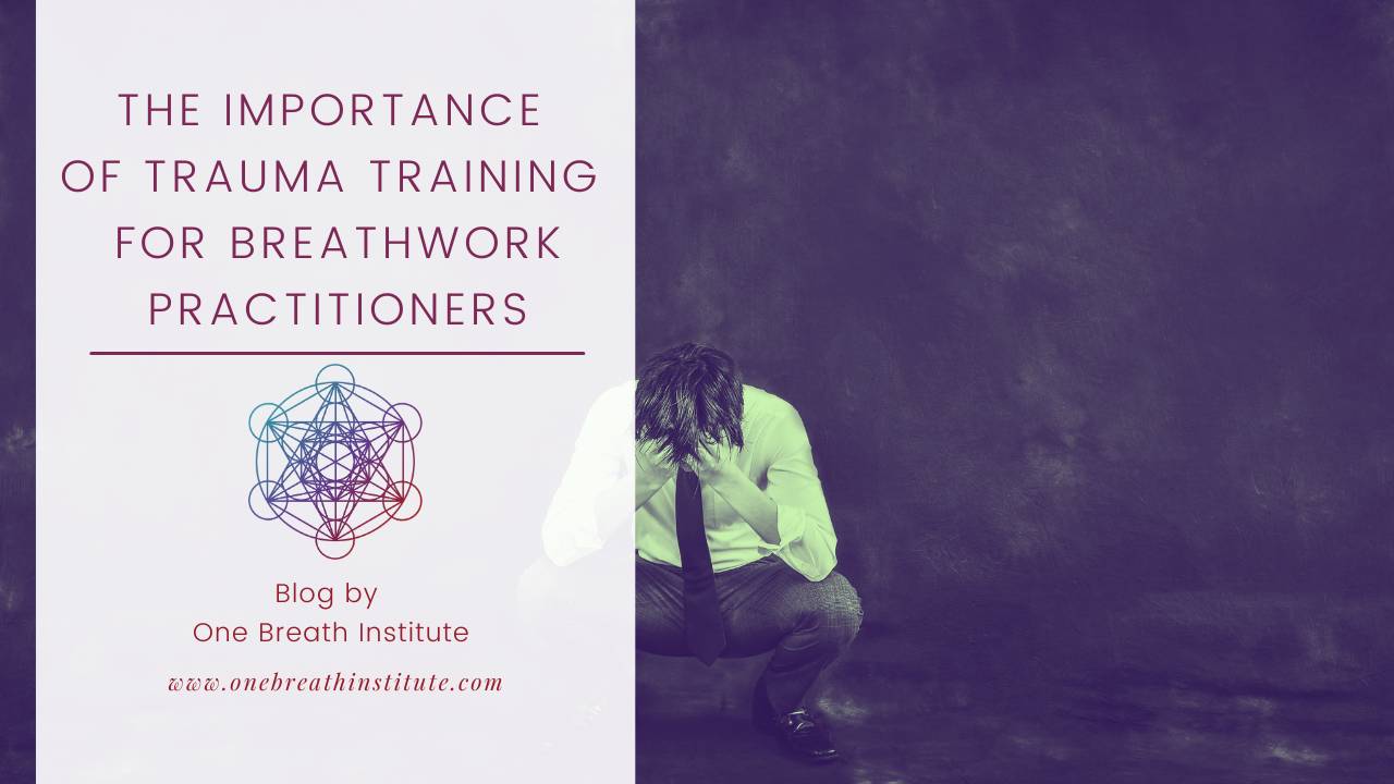 The Importance of Trauma Training for Breathwork Practitioners