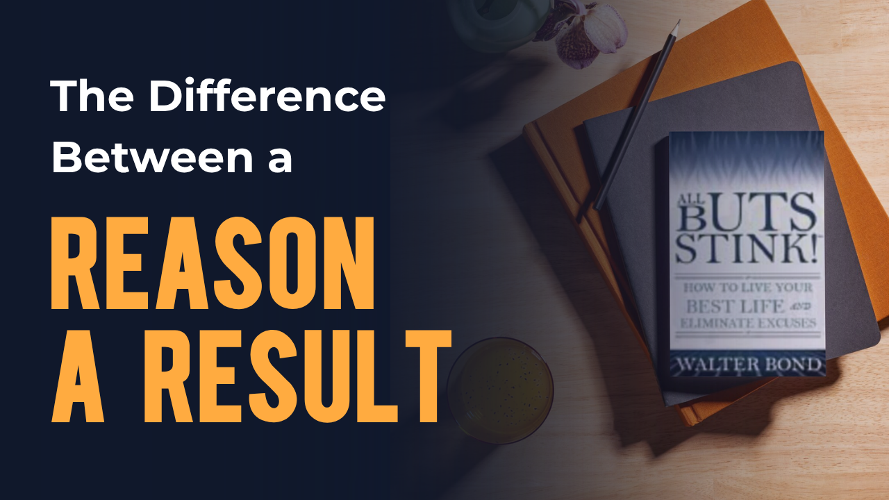 The Difference Between a Reason and a Result