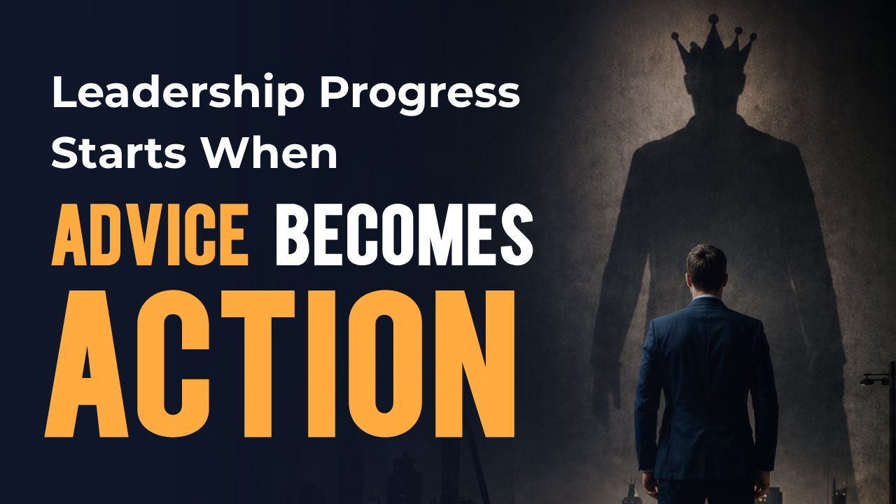 Why Taking Action Is the Most Important Leadership Skill