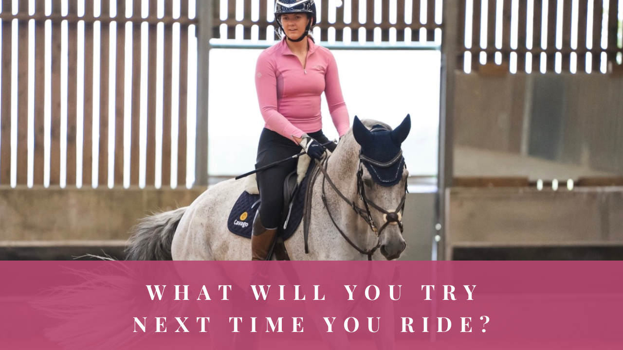 Rider schooling a grey horse in an indoor arena with the question ‘What will you try next time you ride?’