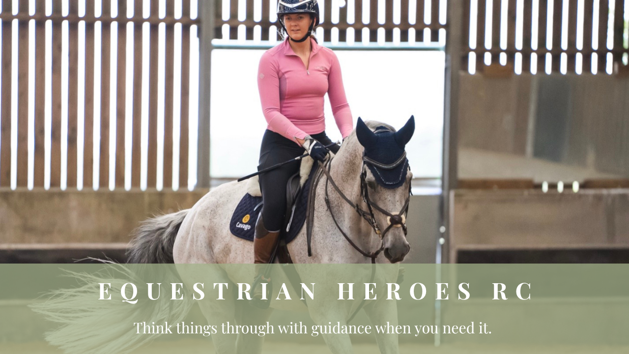 Rider on a grey horse with the words ‘Equestrian Heroes RC – Think things through with guidance when you need it.’