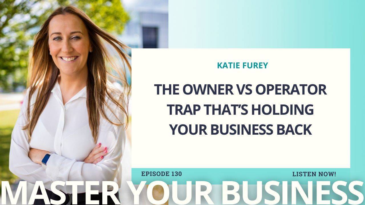 The Owner vs Operator Trap That’s Holding Your Business Back