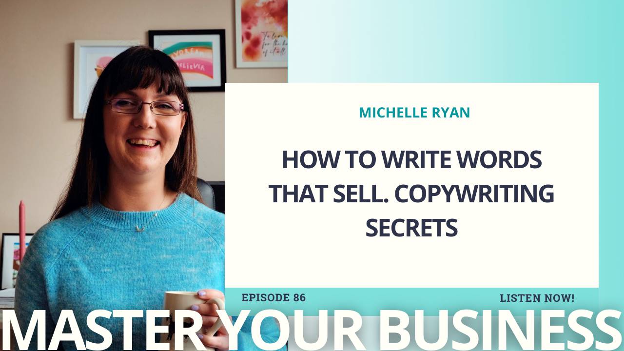 How to Write Words That Sell. Copywriting Secrets with Michelle Ryan