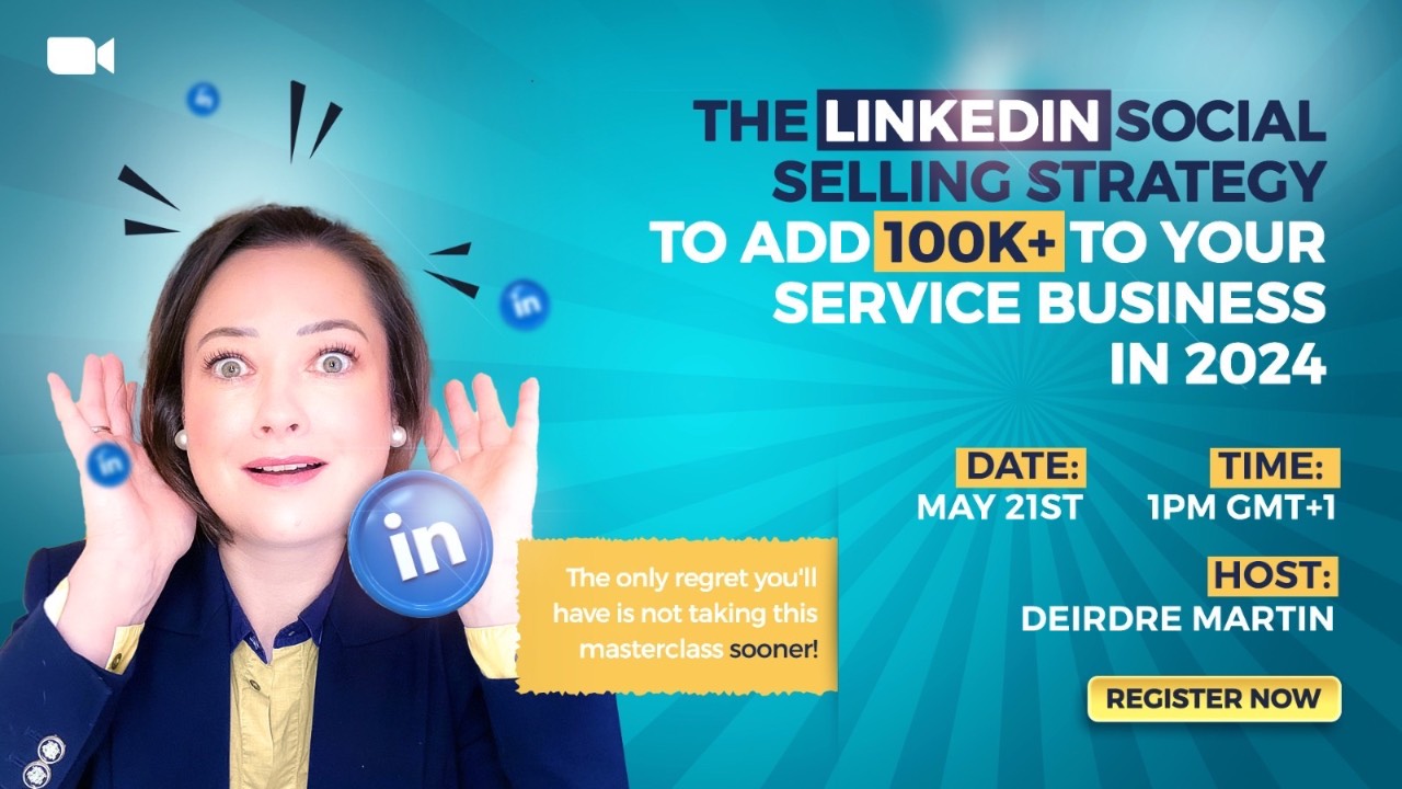 LinkedIn Social Selling Strategy For Service Business | Deirdre Martin