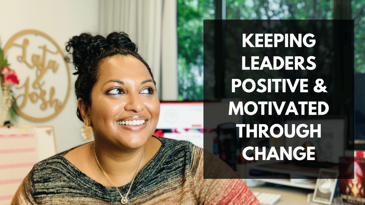 Lata Hamilton in a gold top smiling; text: keeping leaders positive and motivated through change