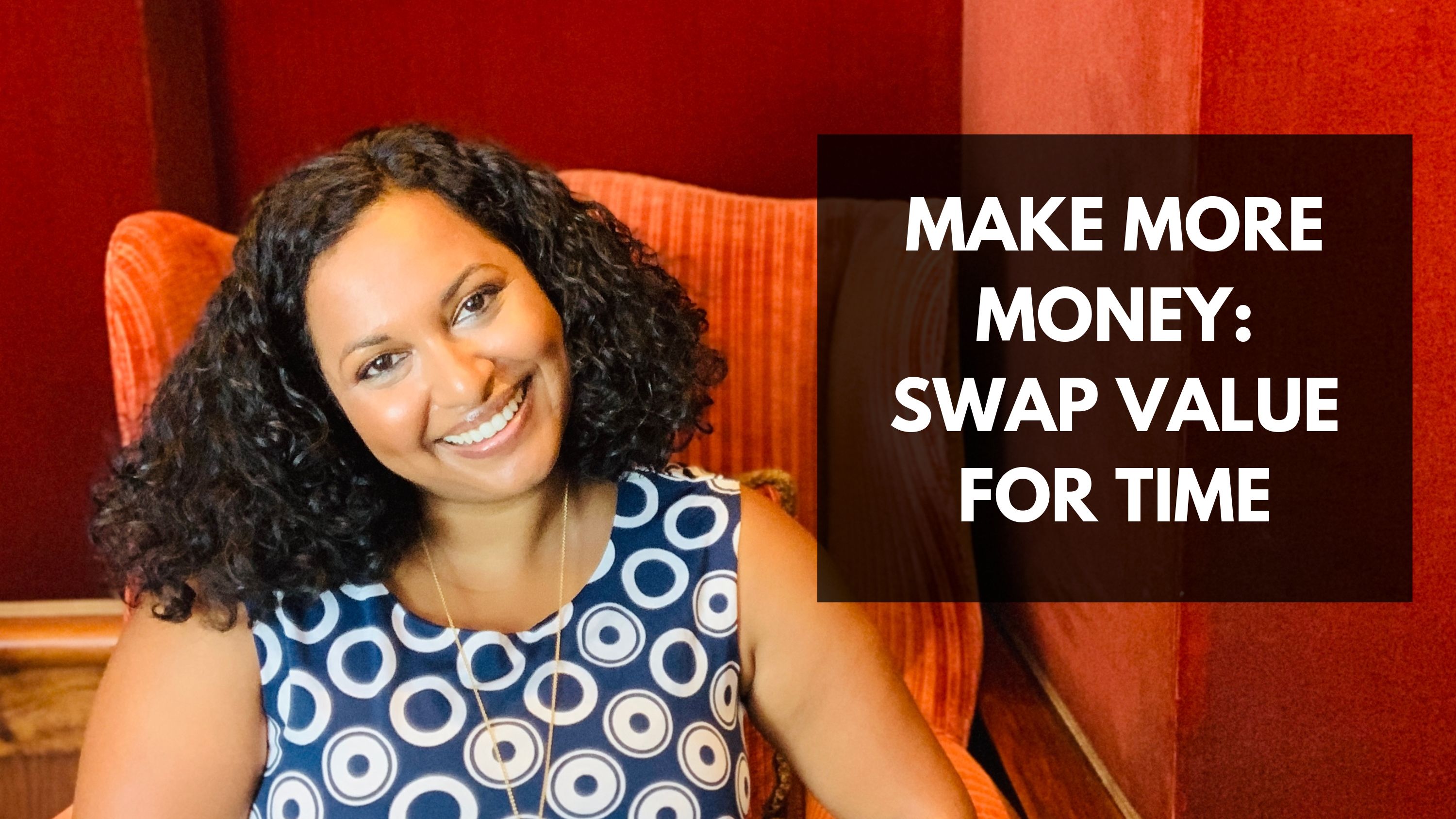 Lata Hamilton in blue top smiling; text: make more money: swap value for time