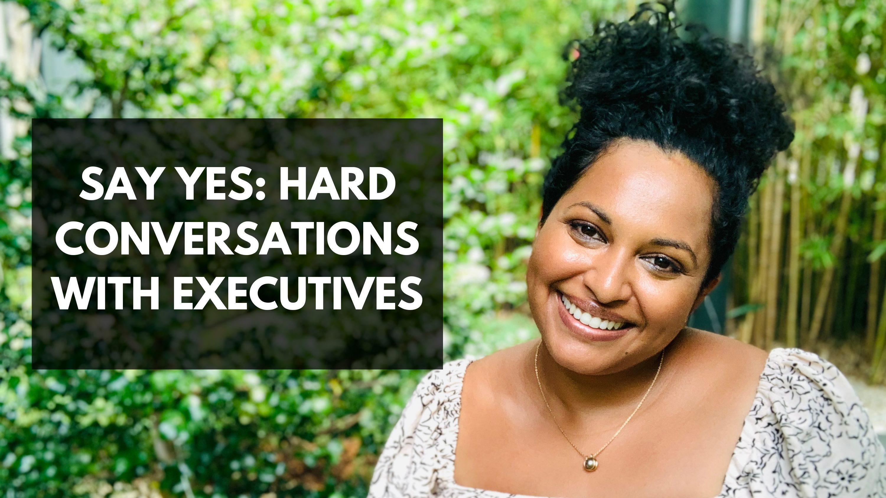 Lata Hamilton in white top smiling; text: say yes: hard conversations with executives