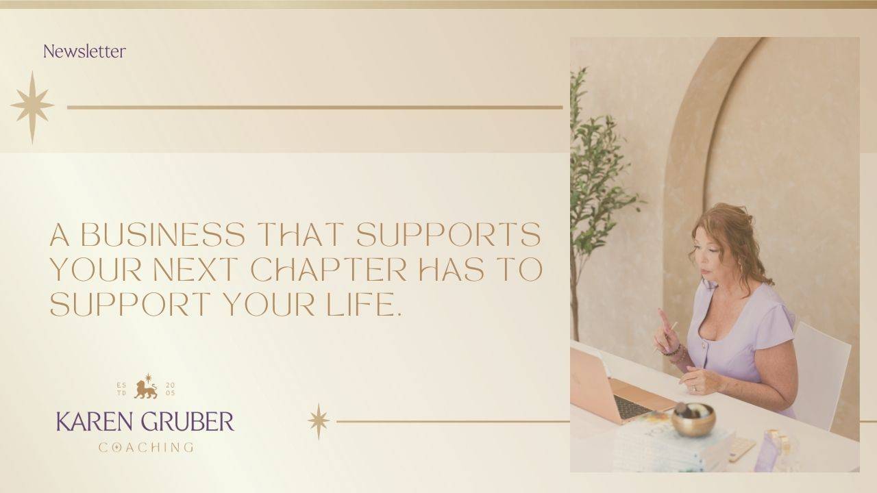A business that supports your next chapter has to support your life.
