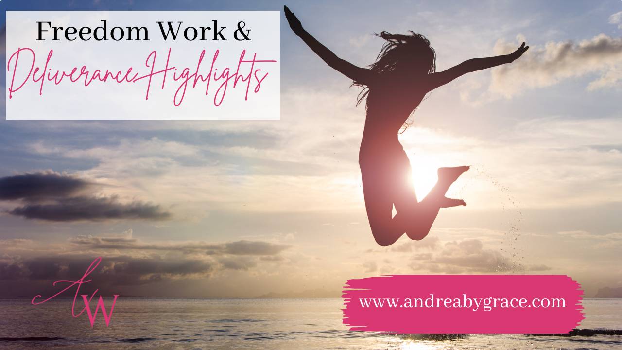 Freedom Work & Deliverance Highlights