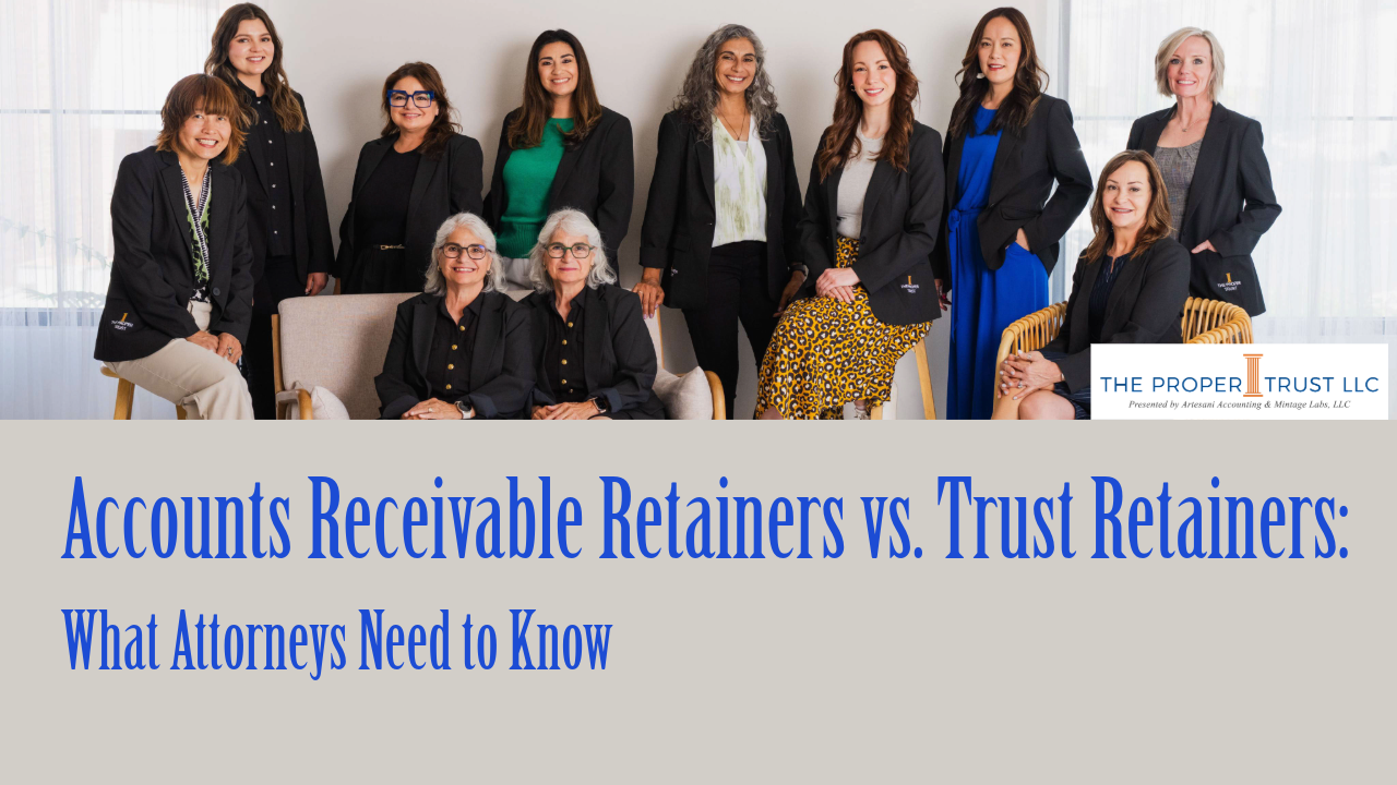 Accounts Receivable Retainers vs. Trust Retainers: What Attorneys Need to Know