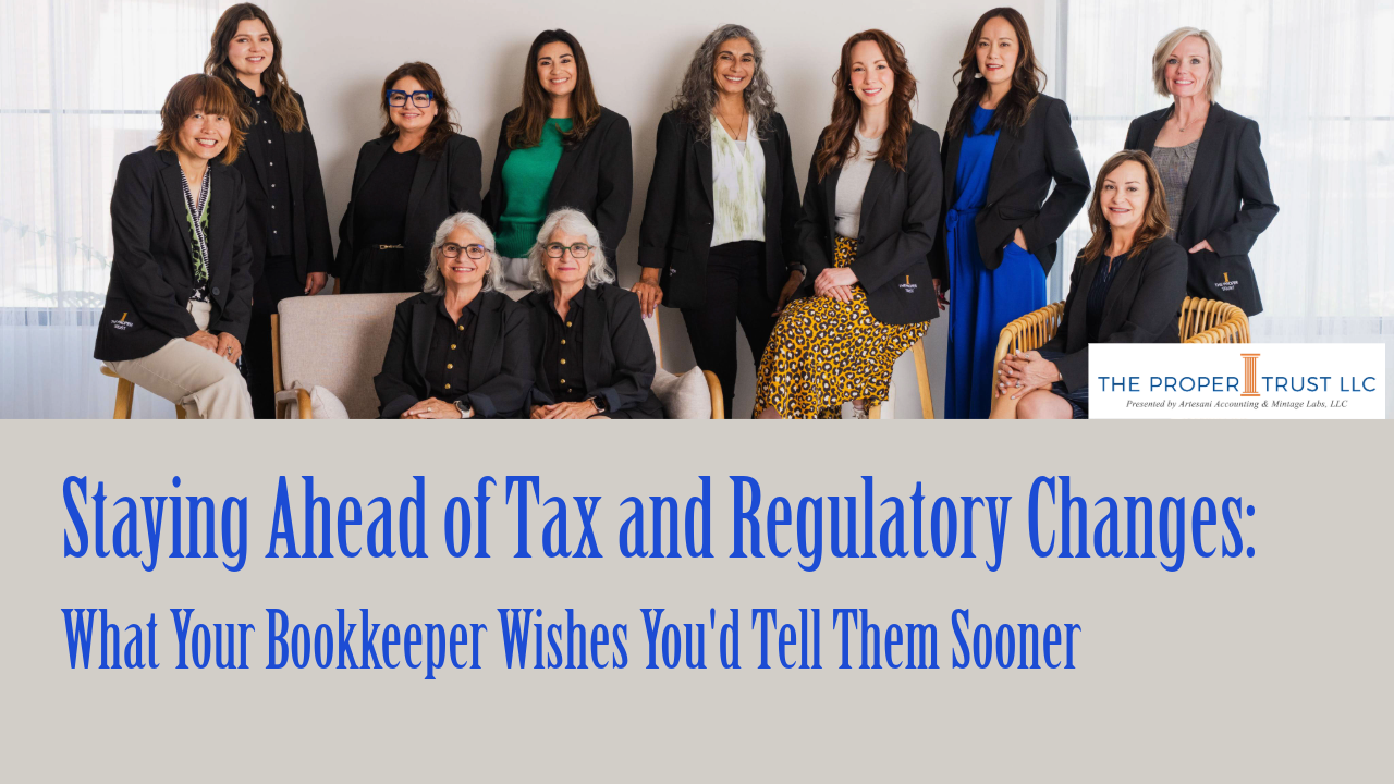 Staying Ahead of Tax and Regulatory Changes: What Your Bookkeeper Wishes You'd Tell Them Sooner