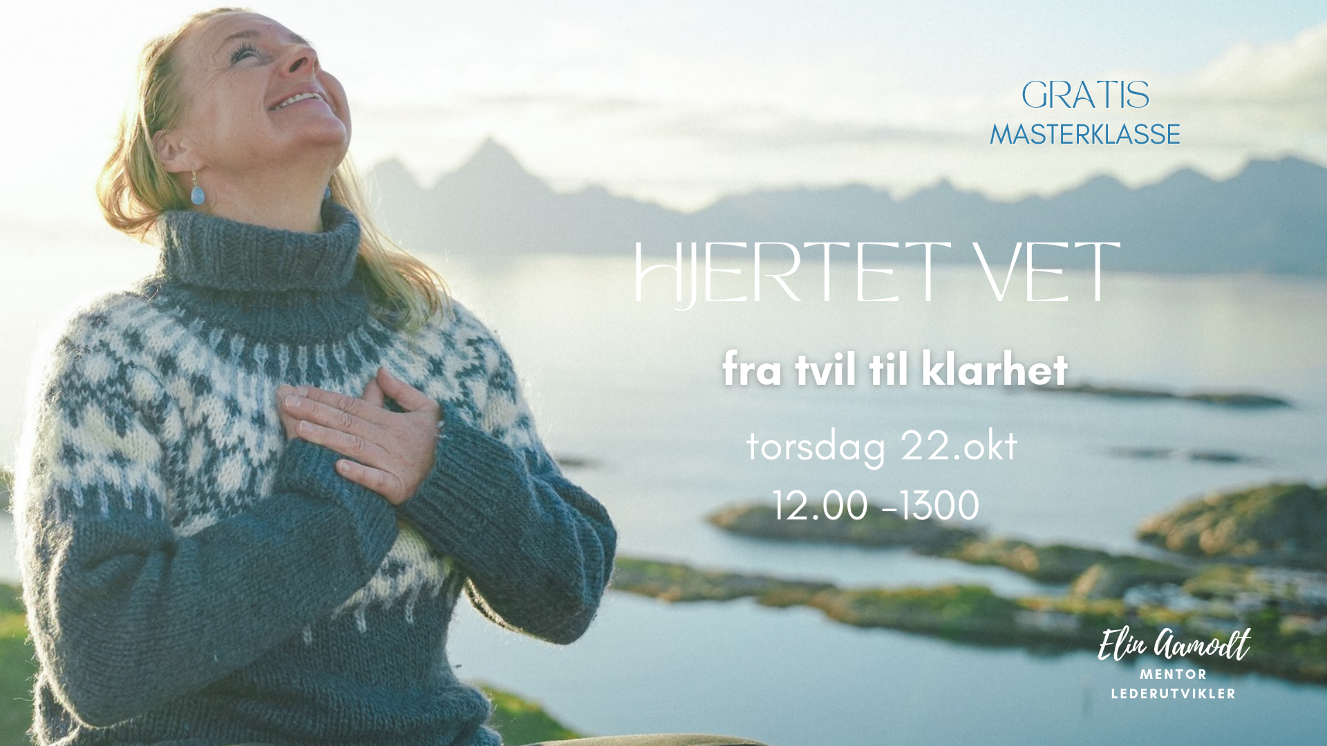 Elin Aamodt – HJERTET VET, gratis masterklasse torsdag 22. oktober kl. 12.00–13.00