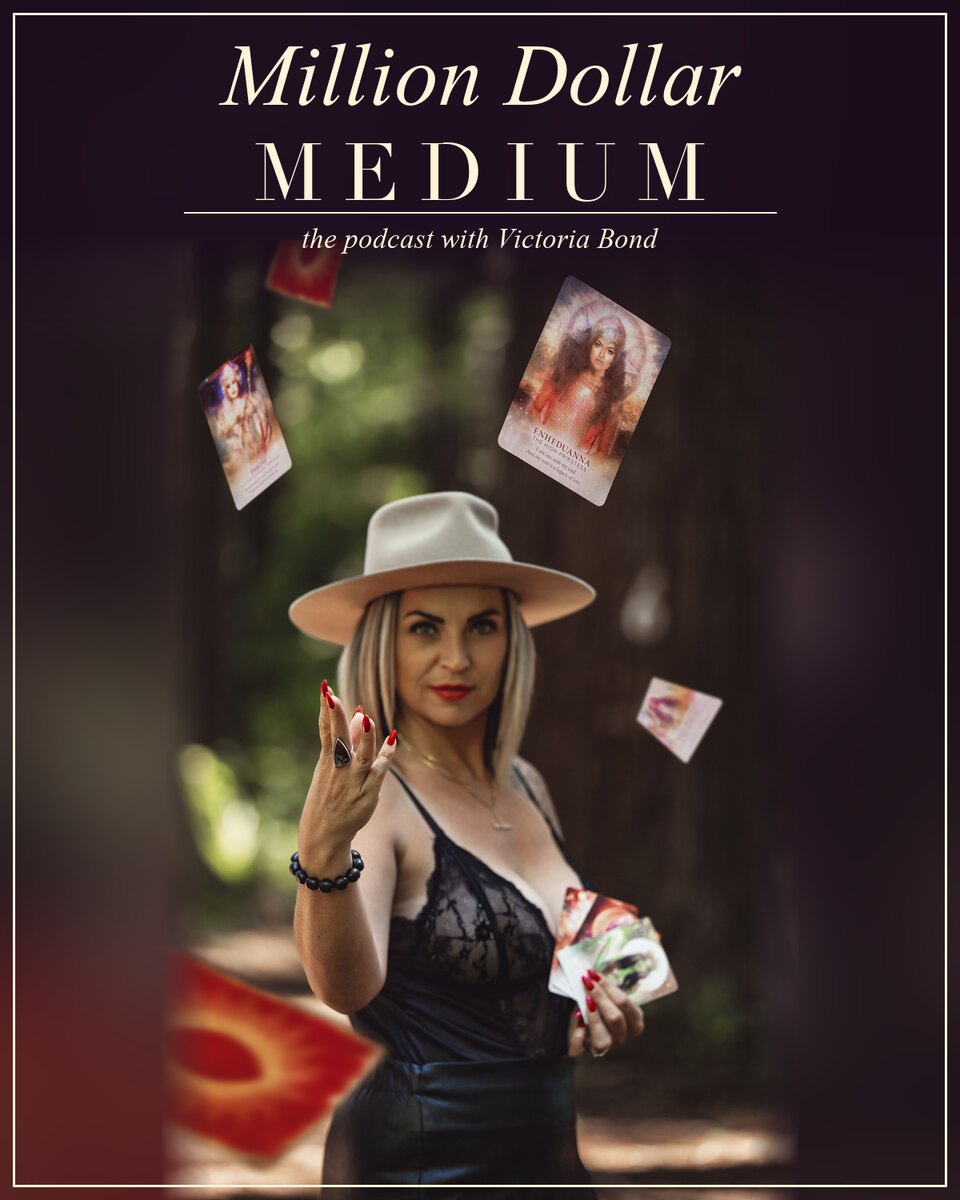 Million Dollar Medium, the podcast with Victoria Bond