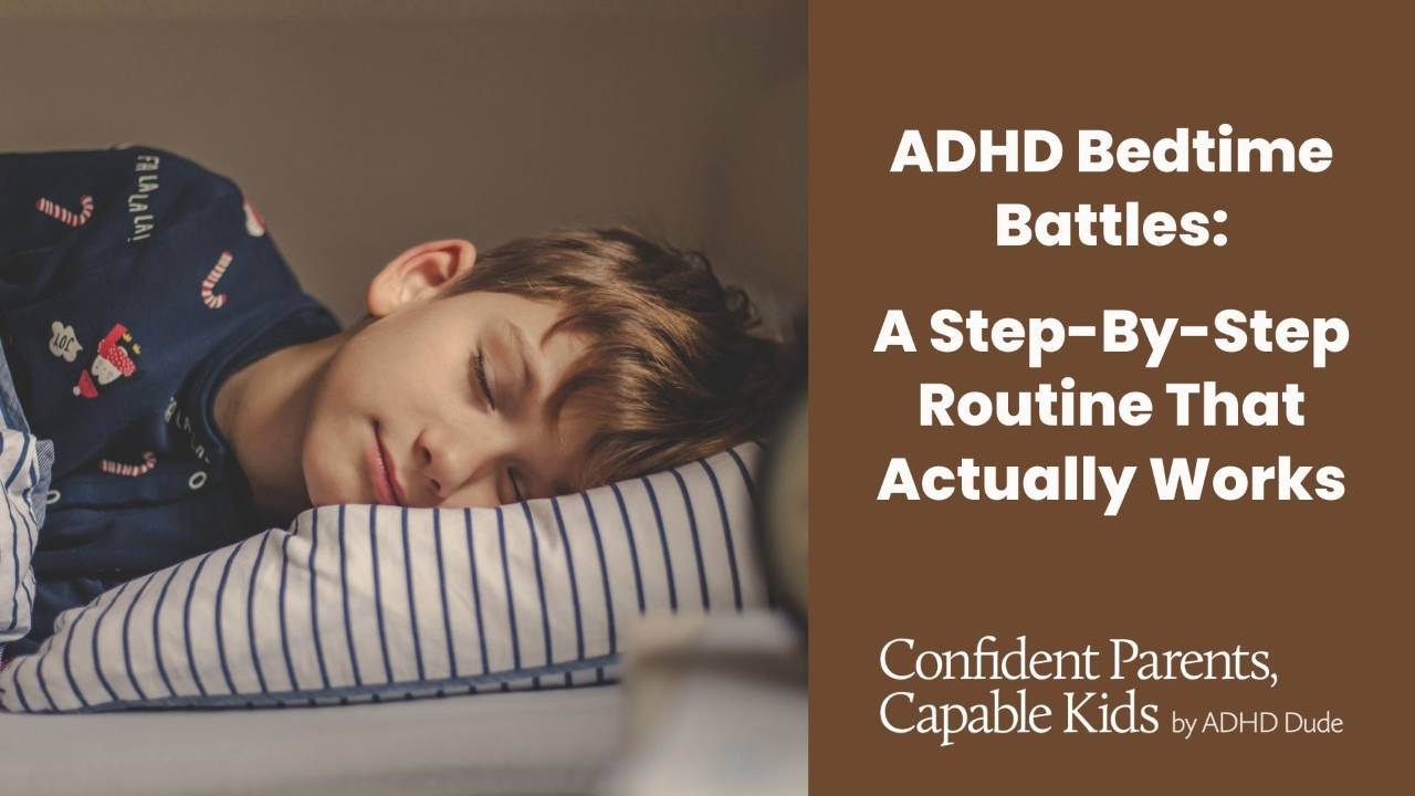 ADHD Bedtime Battles: The 10-Step Routine That Works | ADHD Dude