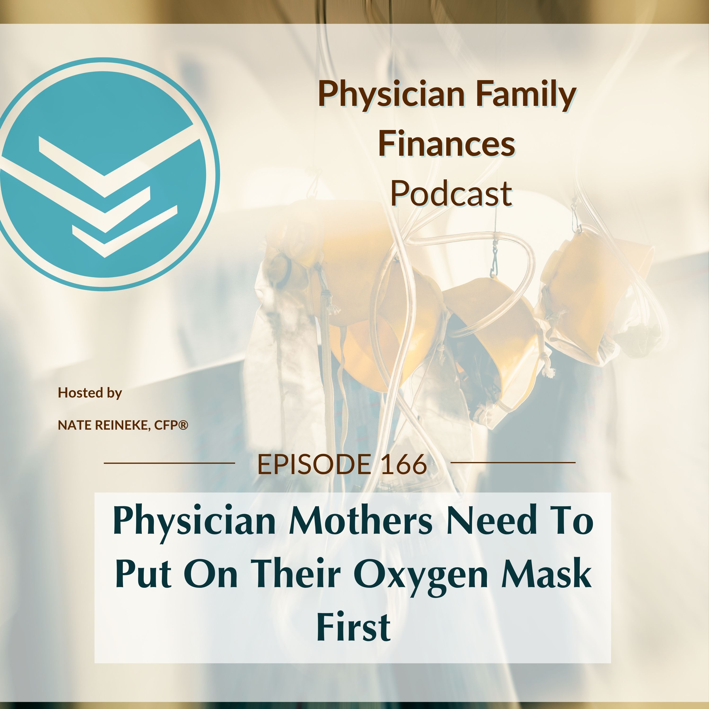 #166 Physician Mothers Need To Put On Their Oxygen Mask First
