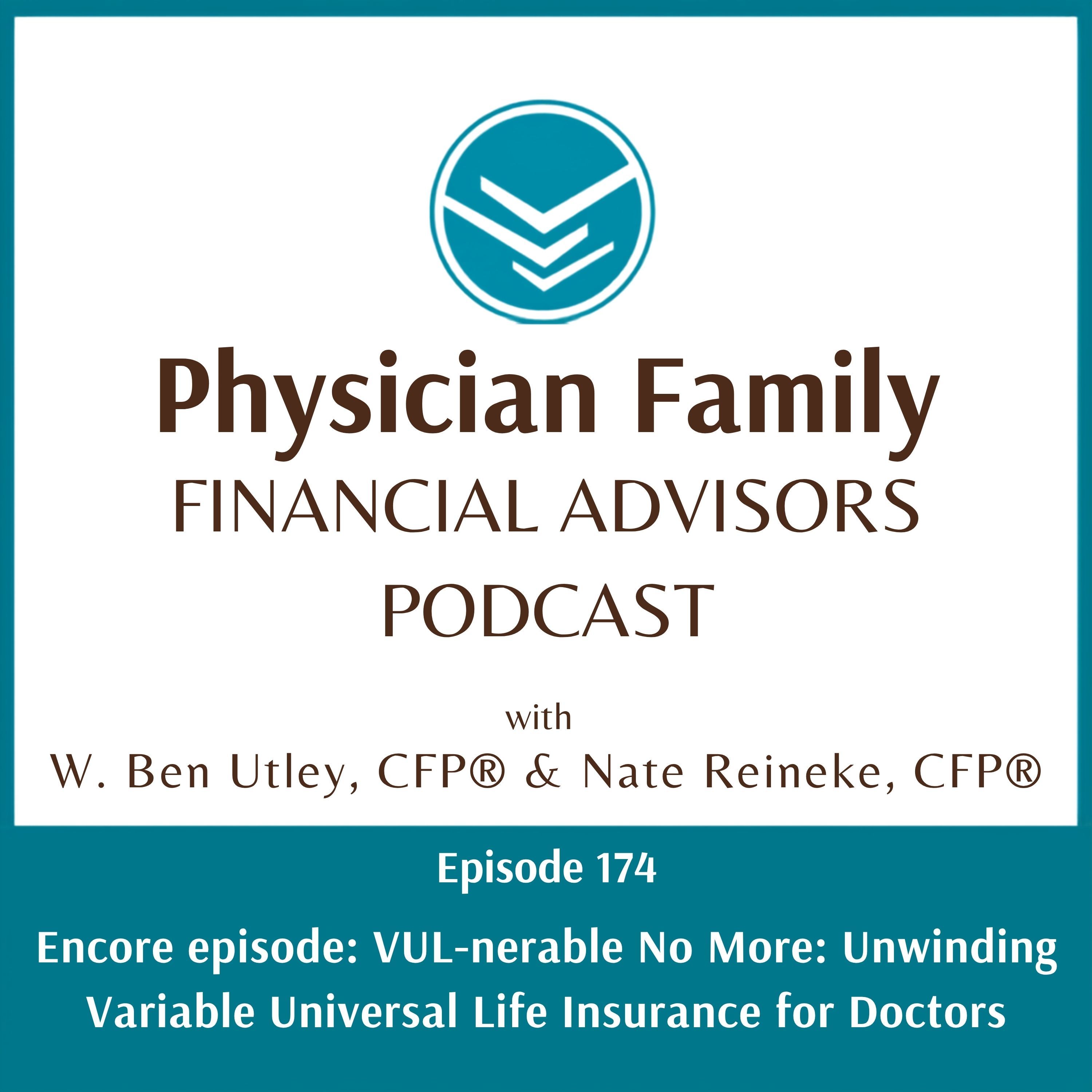 #174: Encore episode: VUL-nerable No More: Unwinding Variable Universal Life Insurance for Doctors episode artwork