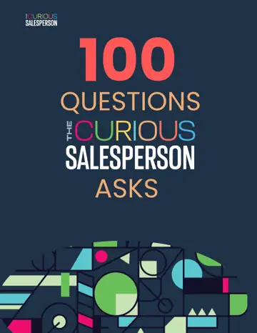 Cover of 100 Questions The Curious Salesperson Asks