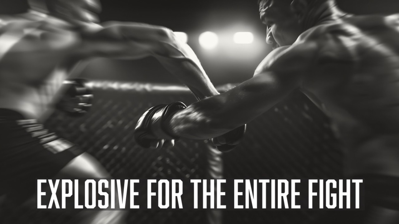Continuous Fight The Speed of a Fight: How to be Explosive for the Entire Match