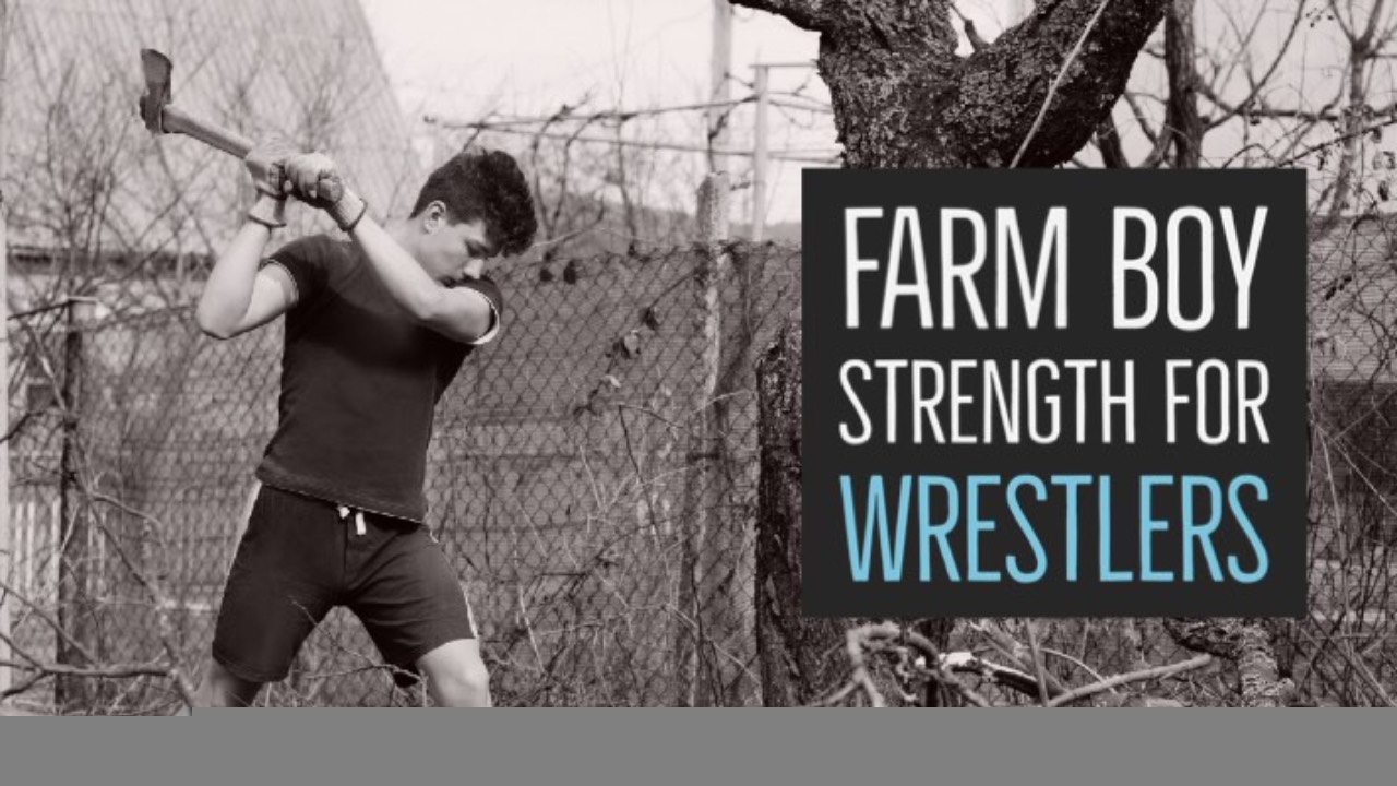 Farm Boy Strength and Wrestlers Unleashing the Power Within