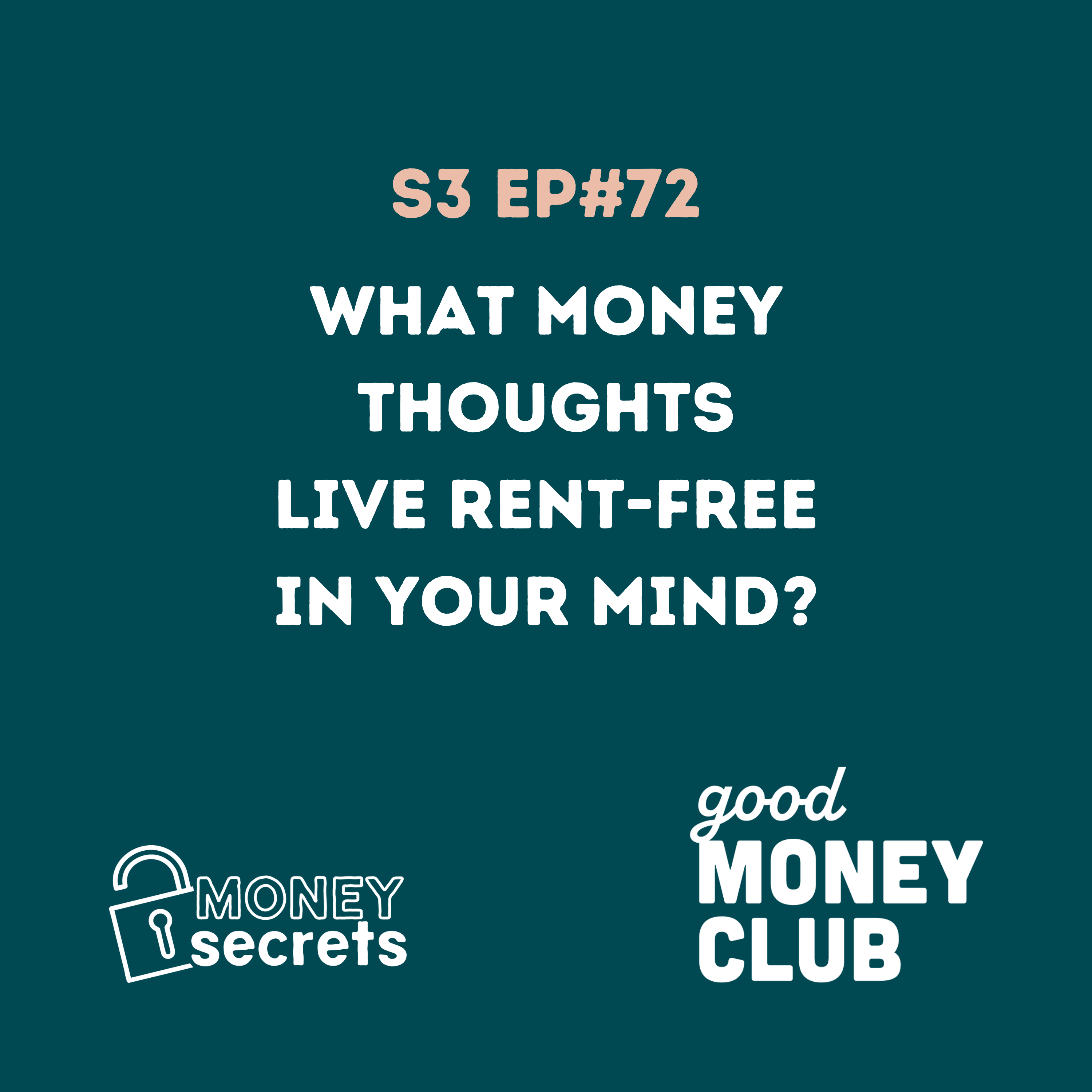 What money thoughts live rent-free in your mind? (EP#72)