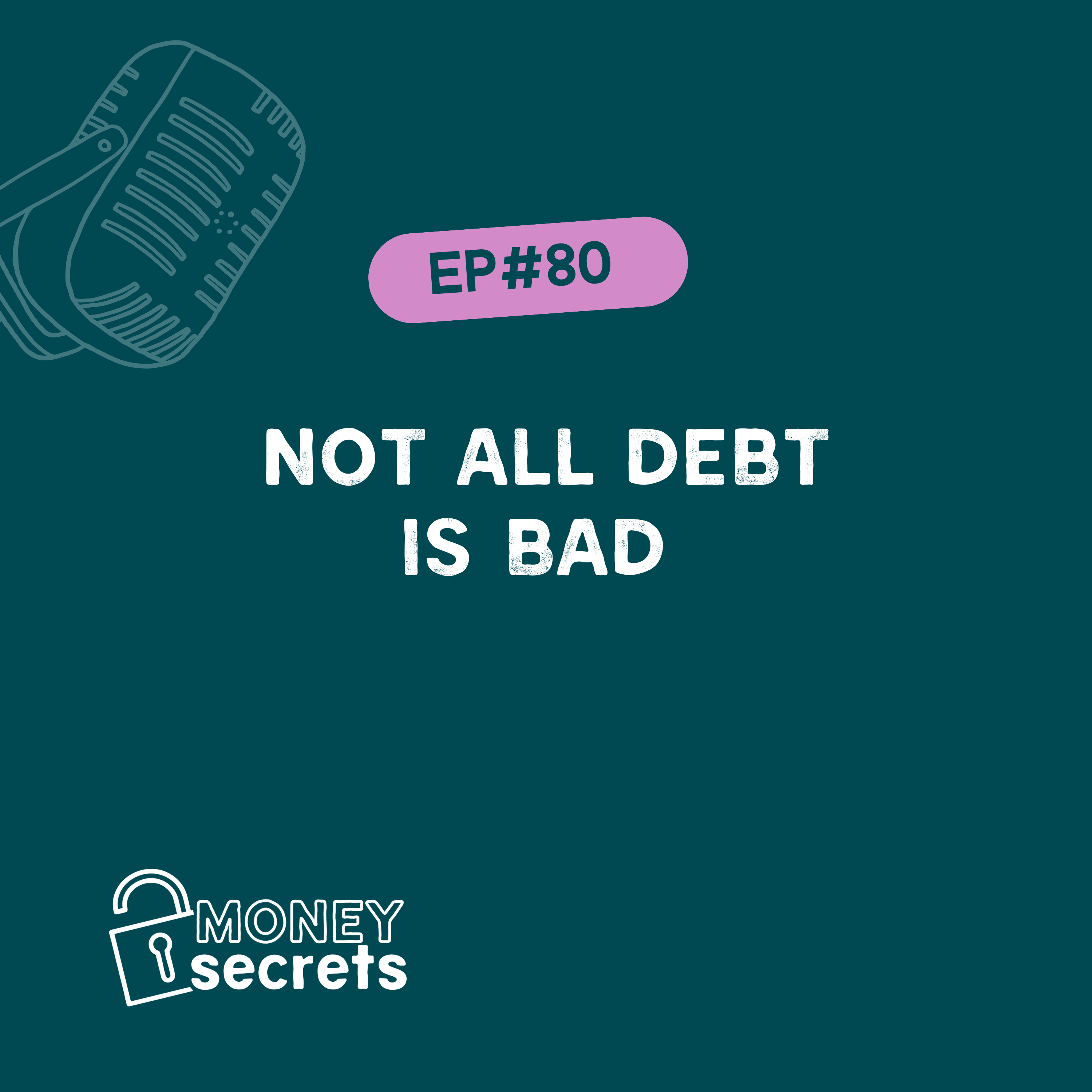 Not all debt is bad (EP#80) episode artwork