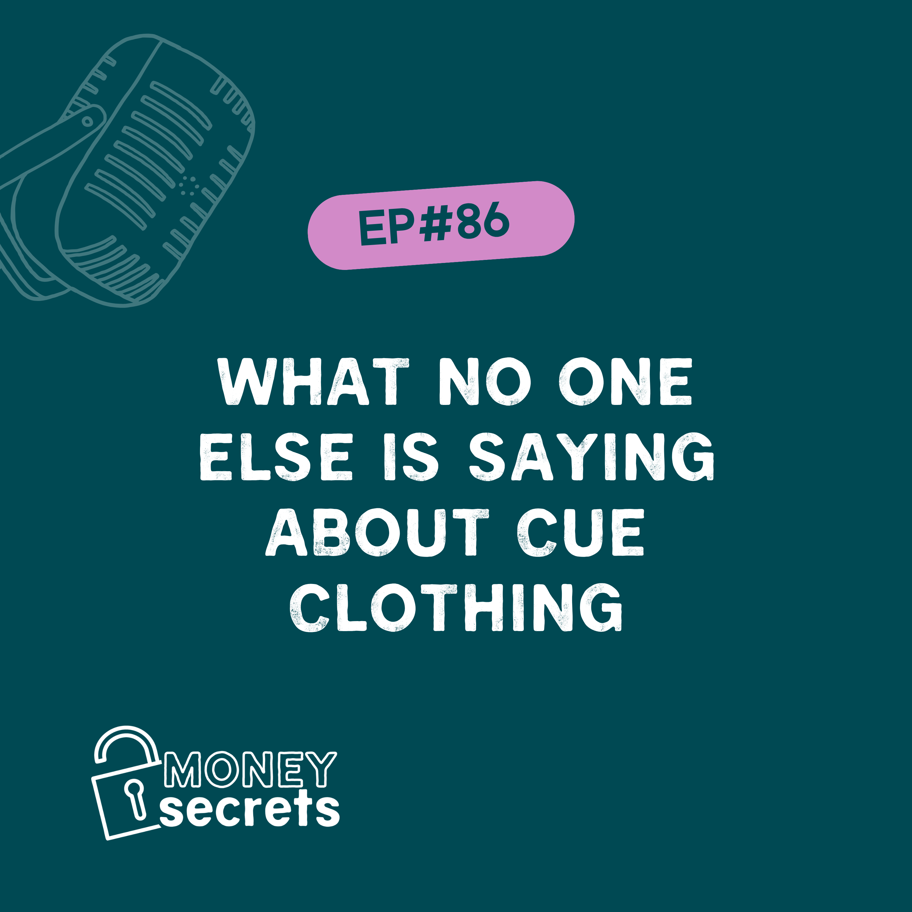 What no one else is saying about Cue Clothing (EP#86)