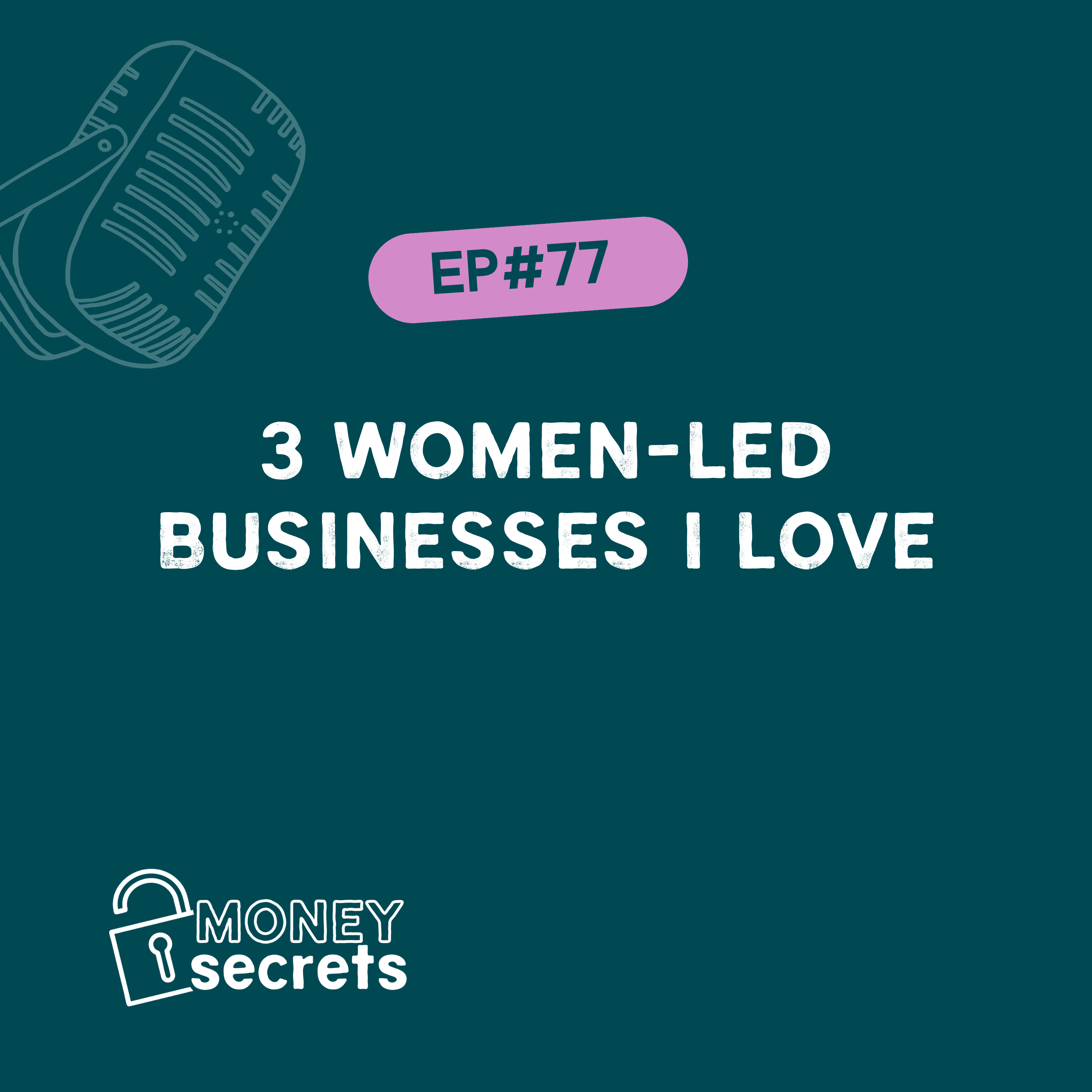 3 women-led businesses I love (EP#77) episode artwork