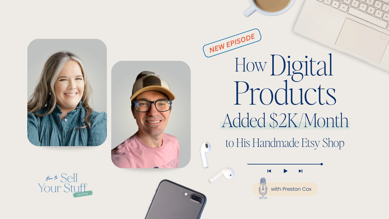 How Digital Products Added $2K/Month to His Handmade Etsy Shop