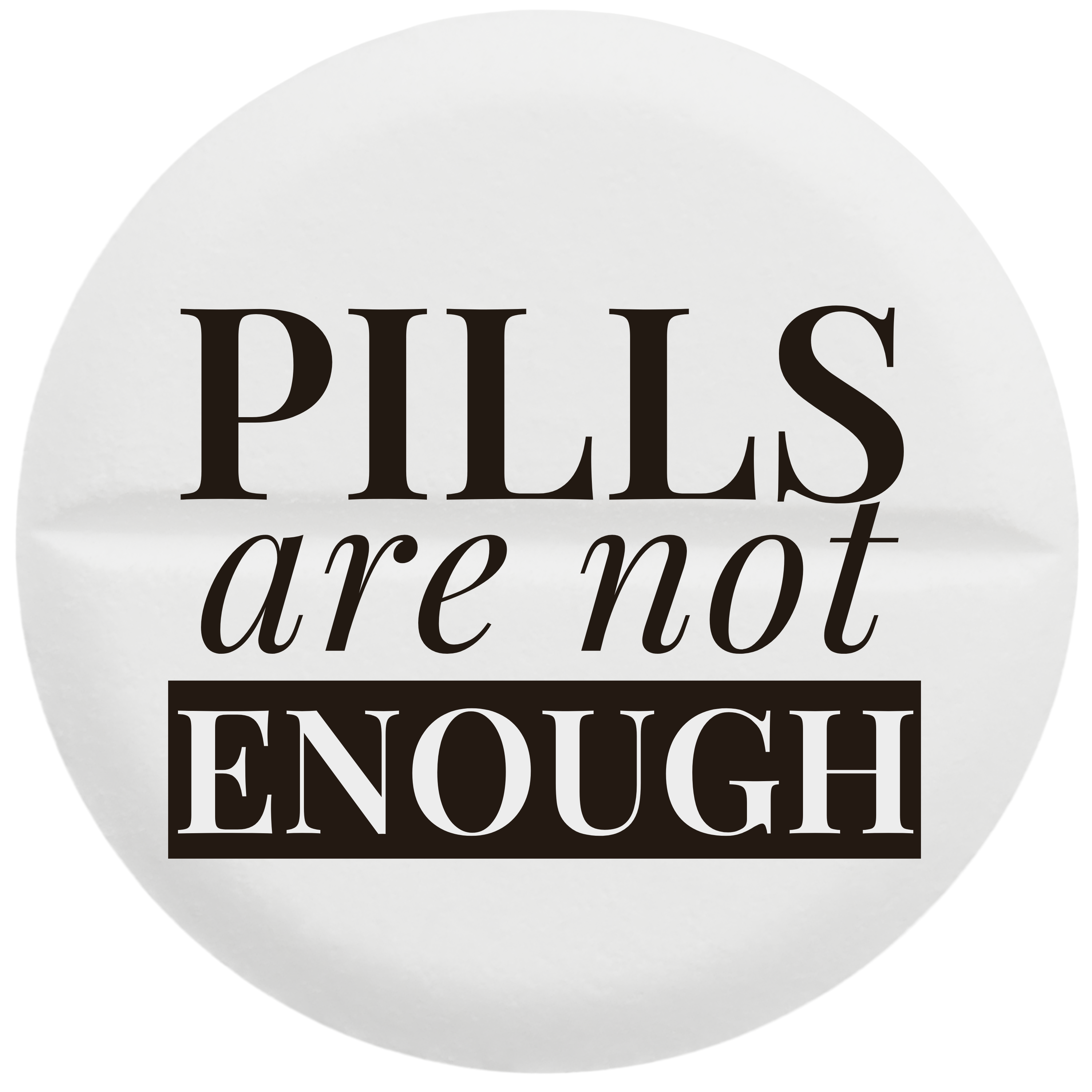 Pills Are Not Enough