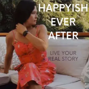 Podcast cover with photo of host Tatiana looking to the right and the words "HAPPYISH EVER AFTER" in capitalized sans serif font. Below the title are the words "LIVE YOUR STORY" in brownish-gray in a smaller point sans serif font.