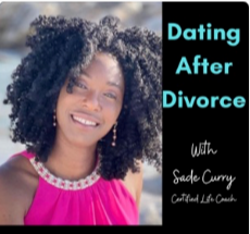 Podcast cover shows a photo of Sade Curry smiling on the left side of the cover. On the right side of the cover is black background with the podcast title. The title is in a green sans serif font that says "Dating After Divorce." Beneath it in a smaller font in white script are the words, "With Sade Curry Certified Life Coach"