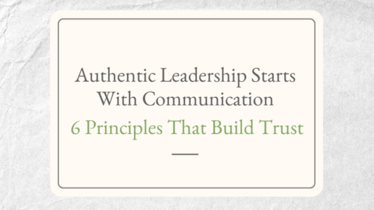 Principles of Communication for Authentic Leadership