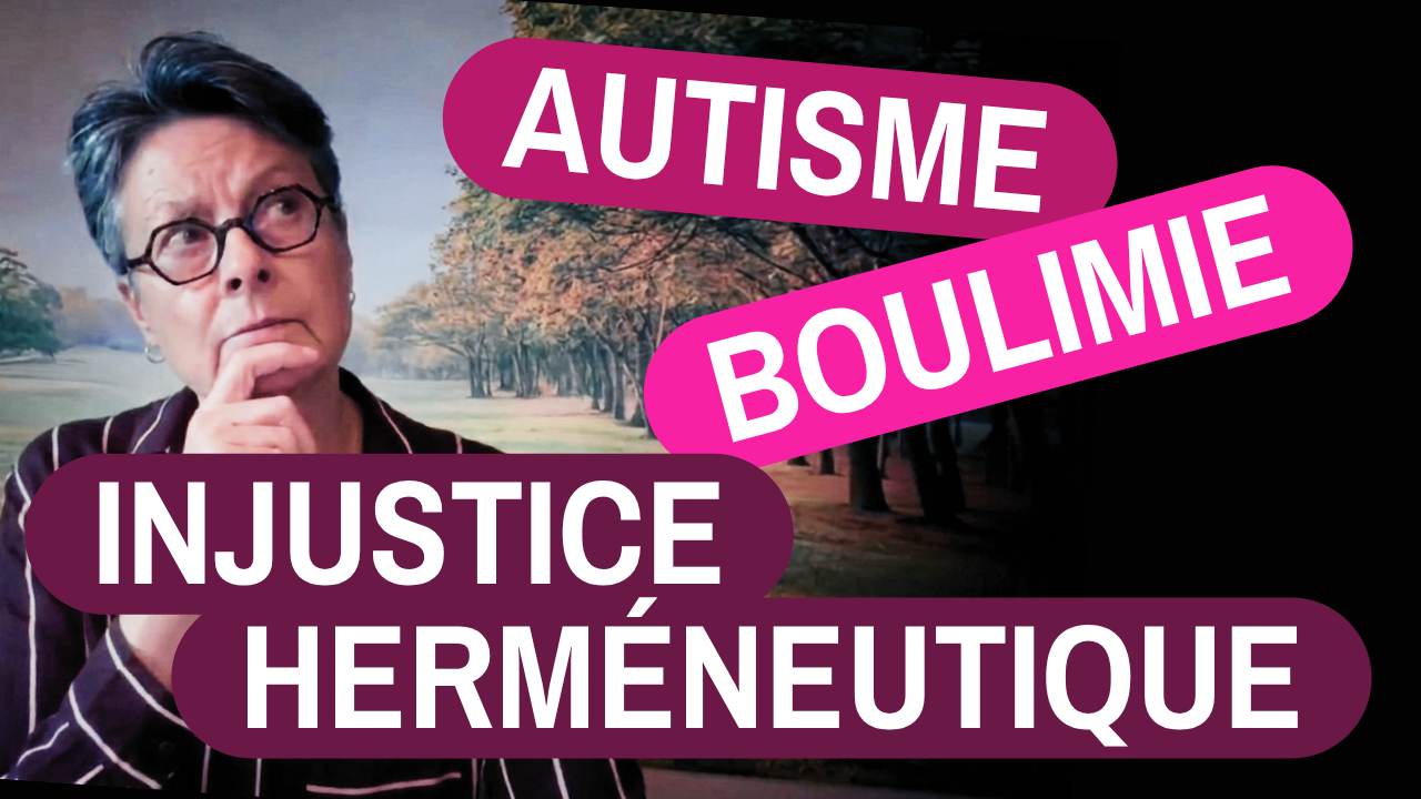 Injustice herméneutique, boulimie et autisme: mettre des mots sur son expérience