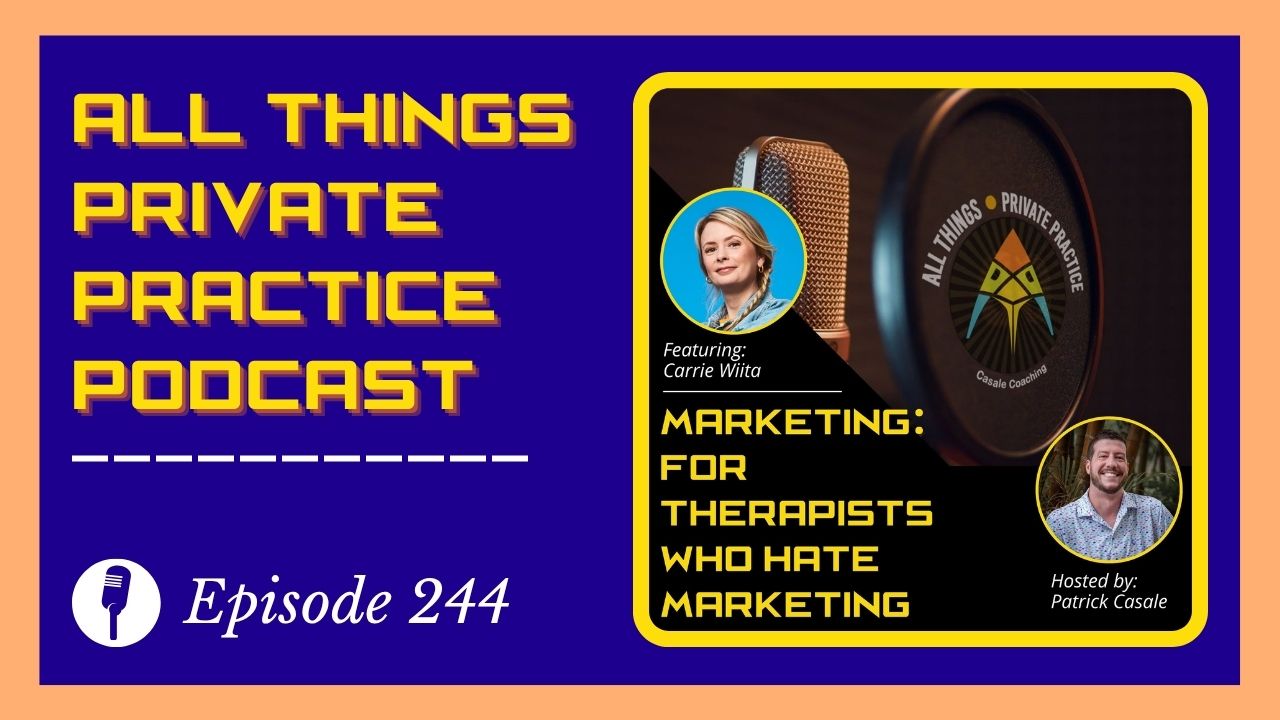 All Things Private Practice Podcast for Therapists