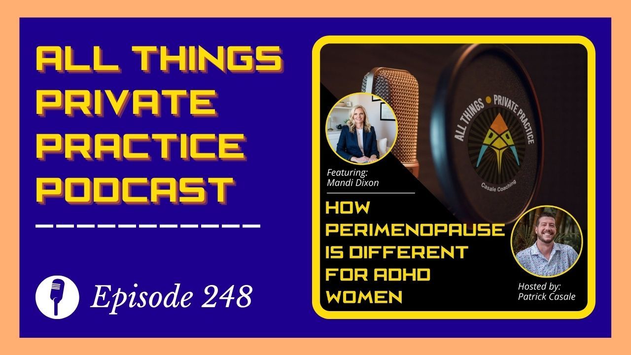Episode 248: How Perimenopause is Different for ADHD Women [featuring Mandi Dixon]