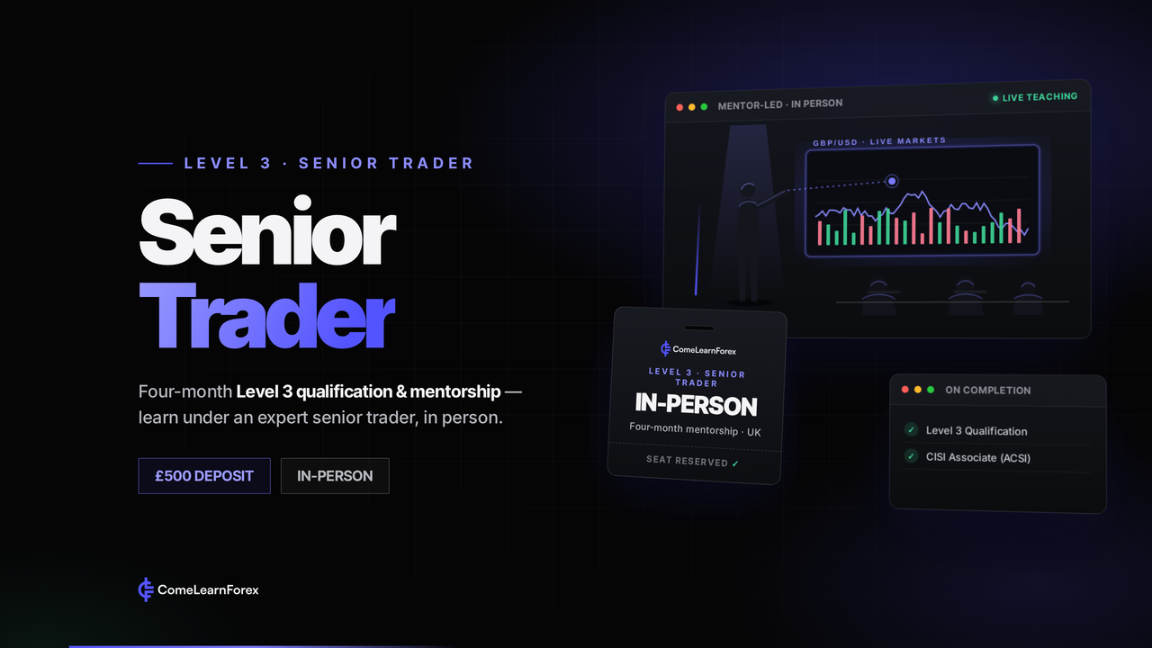 Come Learn Forex — Level 3 Senior Trader, in-person mentorship