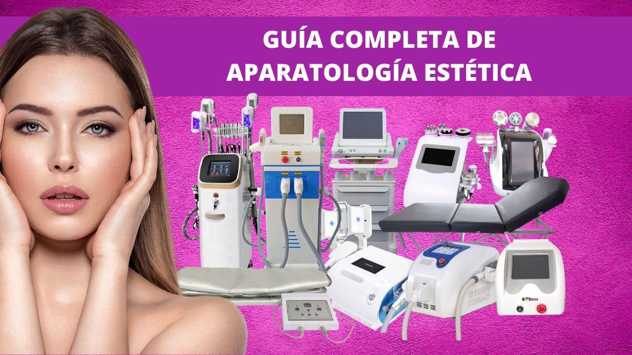 Guía Completa de Aparatología Estética.