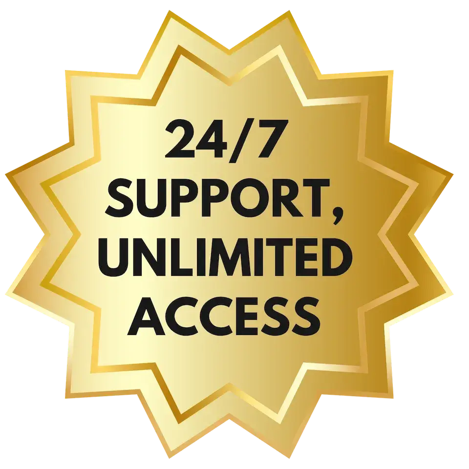 24/7 support, unlimited access