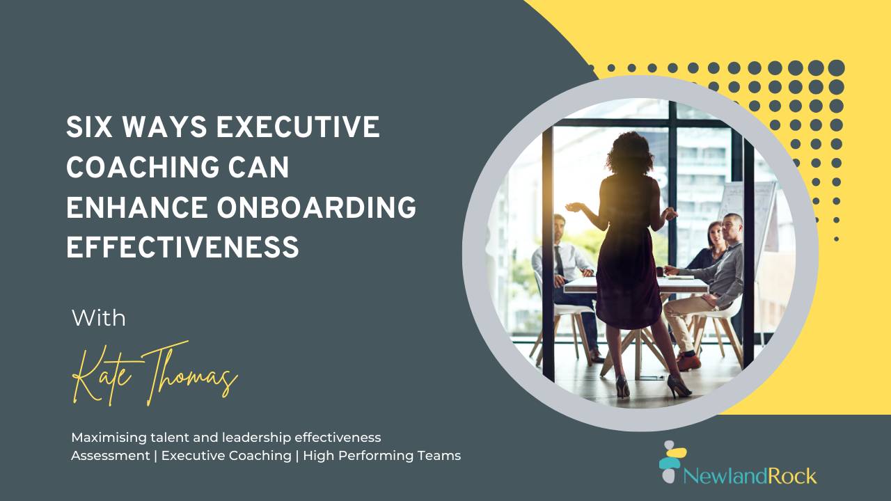 Six Ways Executive Coaching Can Enhance Onboarding Effectiveness