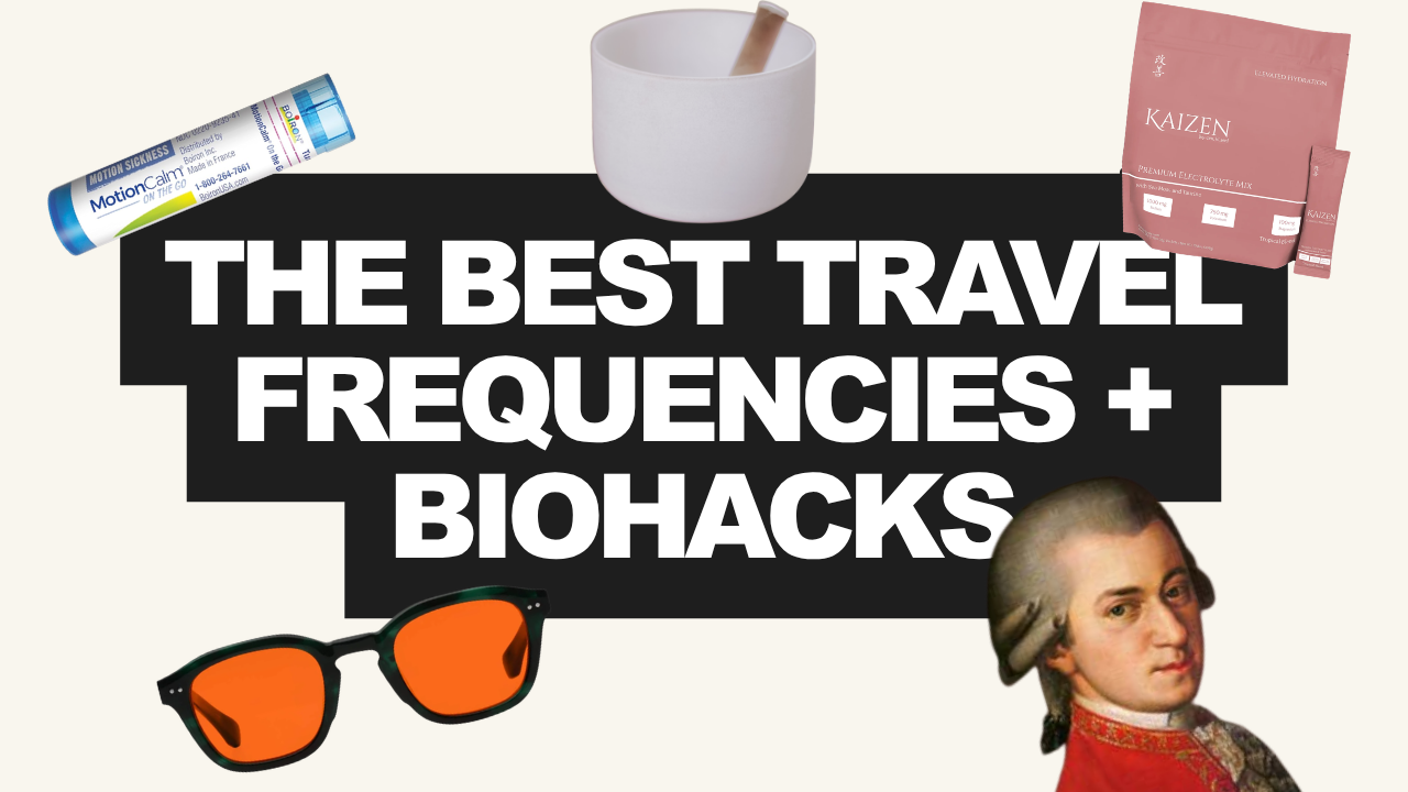 travel biohacks frequencies holistic
