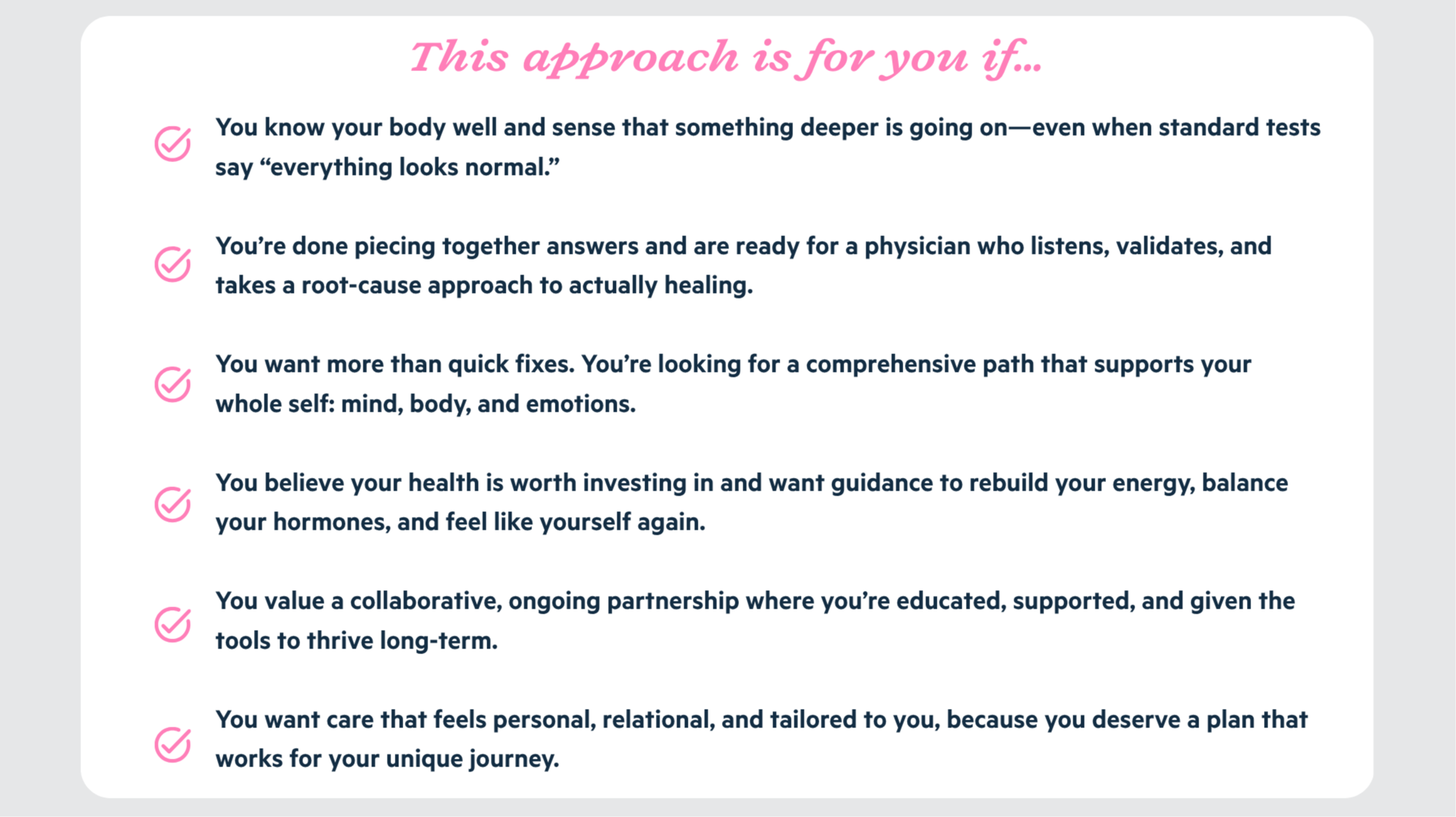 This approach is for you if.... you want care that feels personal, relational, and tailored to you, because you deserve a plan that works for your unique journey. 