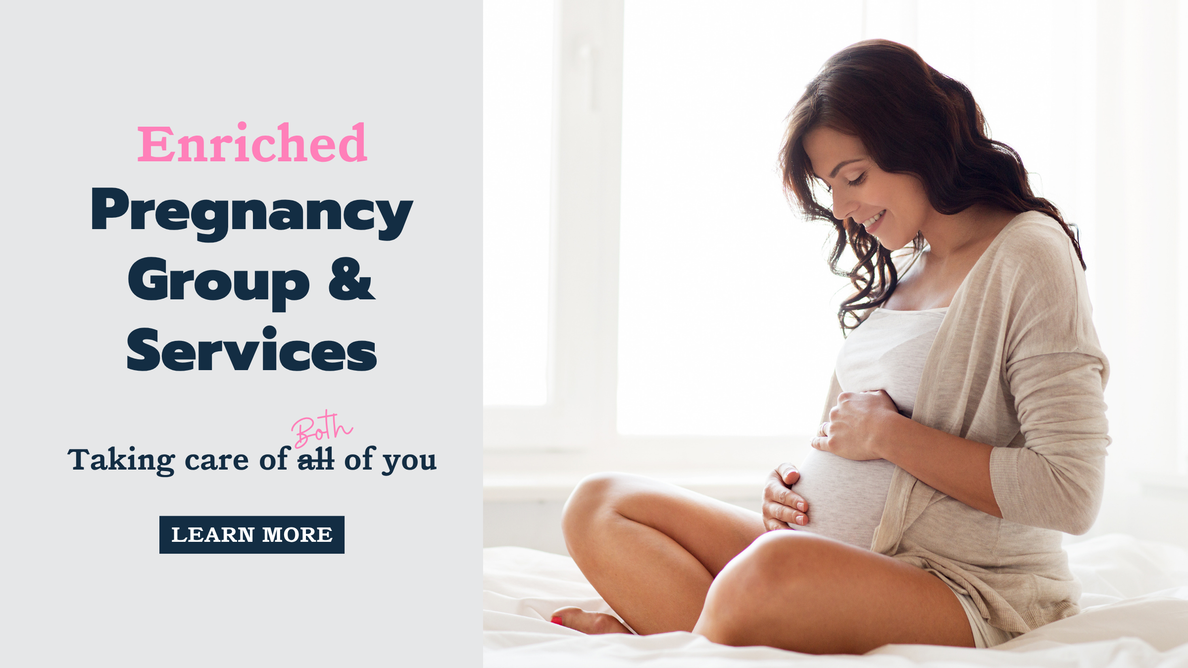 Now offering enriched pregnancy services Learn More button. Arrows to scroll to the left or right. 