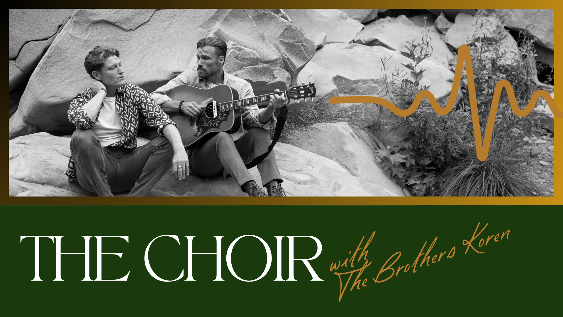 The Choir with The Brothers Koren