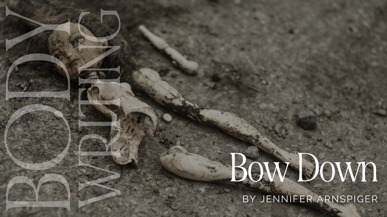Broken image of a doll for Body Writing by Jennifer Arnspiger Bow Down