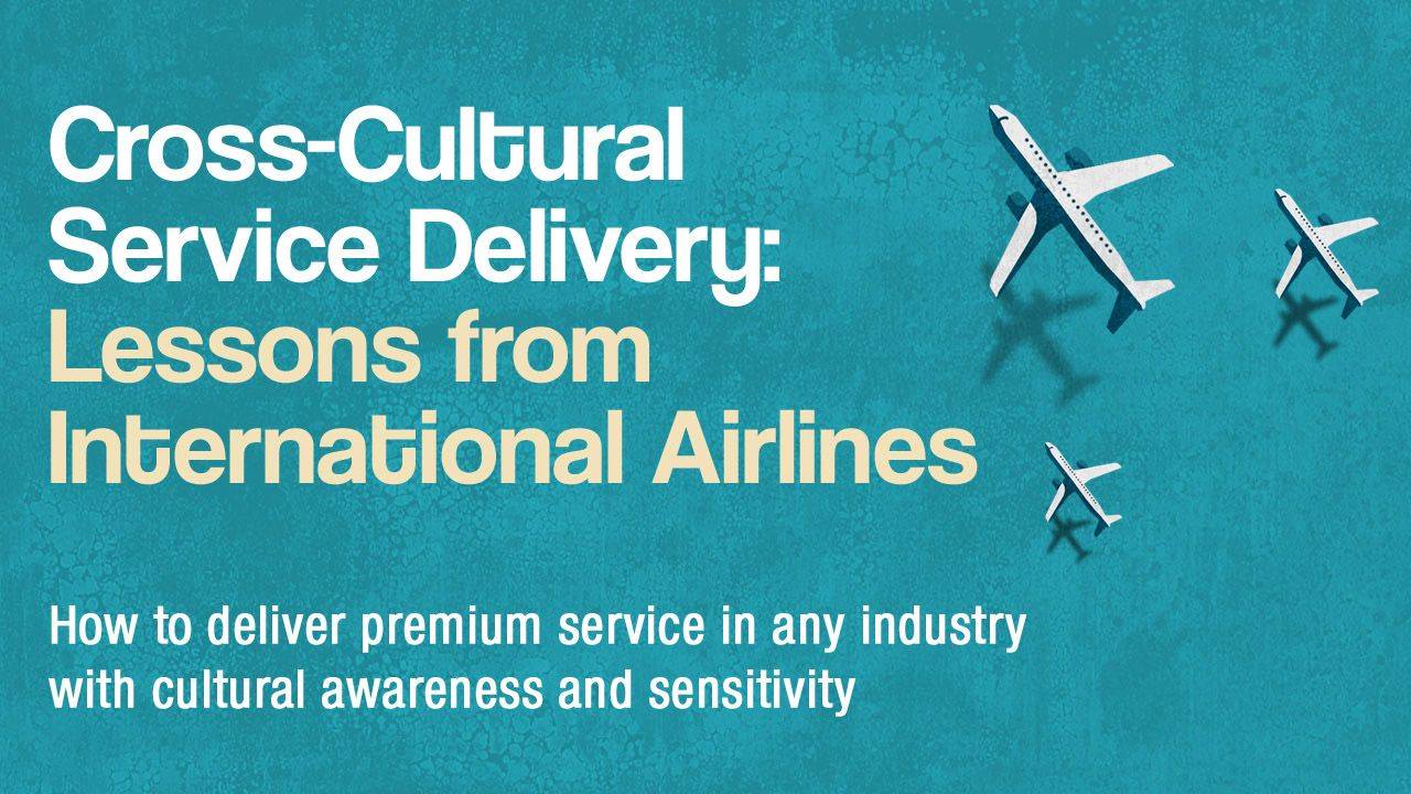 Cross-Cultural Service Delivery: Lessons from International Airlines